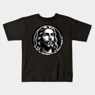 Romans 12:2 Do Not Be Conformed To This World Kids T-Shirt